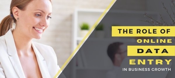 The Role Of Online Data Entry In Business Growth